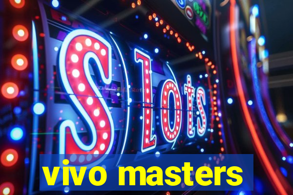 vivo masters